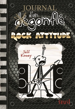 Journal d'un dégonflé. Vol. 17. Rock attitude - Jeff Kinney