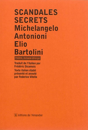 Scandales secrets : théâtre - Michelangelo Antonioni