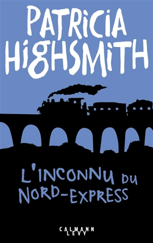 L'inconnu du Nord-Express - Patricia Highsmith