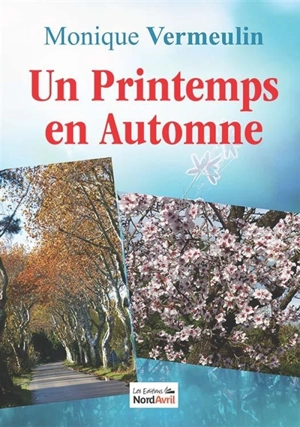 Un printemps en automne - Monique Vermeulin