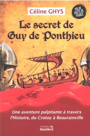 Le secret de Guy de Ponthieu - Céline Ghys