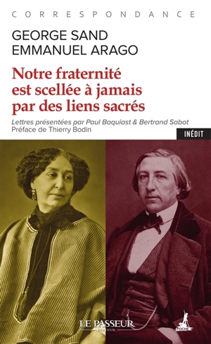 Notre fraternité est scellée à jamais par des liens sacrés : correspondance - George Sand