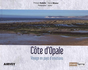 Côte d'Opale : voyage en pays d'émotions - Philippe Hudelle