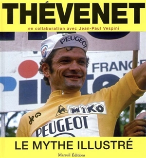 Thévenet, le mythe illustré - Bernard Thévenet