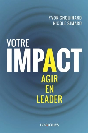 Votre impact : agir en leader - Yvon Chouinard