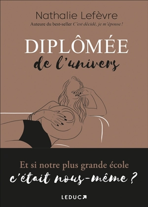 Diplômée de l'univers : et si notre plus grande école, c'était nous-même ? - Nathalie Lefèvre