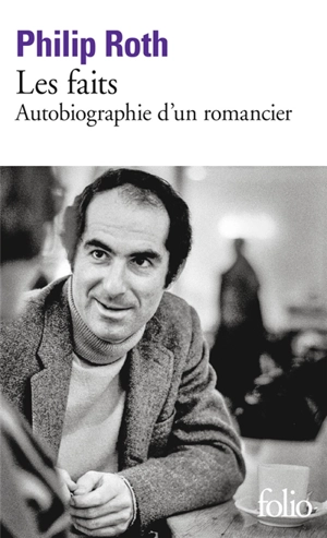 Les faits : autobiographie d'un romancier - Philip Roth