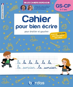 Cahier pour bien écrire GS, CP, 5-7 ans : pour droitier et gaucher - Laura Lefebvre