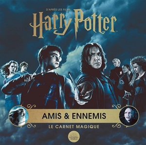 Le carnet magique. Harry Potter : amis & ennemis - Jody Revenson