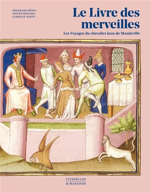 Le livre des merveilles : les voyages du chevalier Jean de Mandeville - Eberhard König