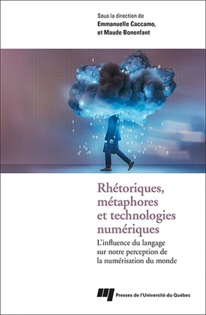 Rhétoriques, métaphores et technologies numériques : L'influence du langage sur notre perception de la numérisation du monde no. 15