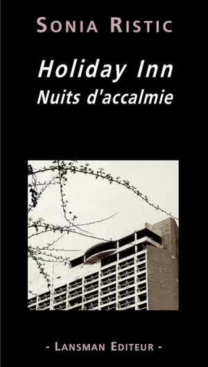 Holiday Inn : nuits d'accalmie - Sonia Ristic