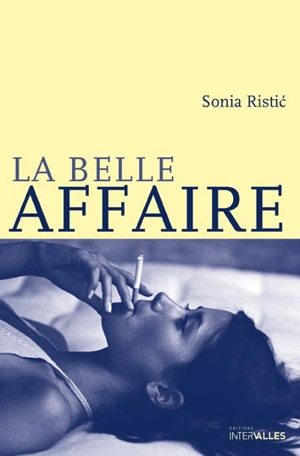 La belle affaire - Sonia Ristic