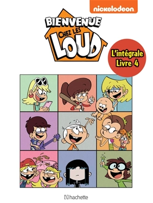 Bienvenue chez les Loud : l'intégrale. Vol. 4. Tomes 10 à 12 - Nickelodeon