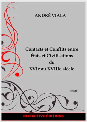 Contacts et conflits entre Etats et civilisations du XVIe au XVIIIe siècle : essai - André Viala