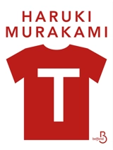 T : ma vie en t-shirts - Haruki Murakami