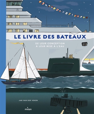 Le livre des bateaux : de leur conception à leur mise à l'eau - Jan Van der Veken