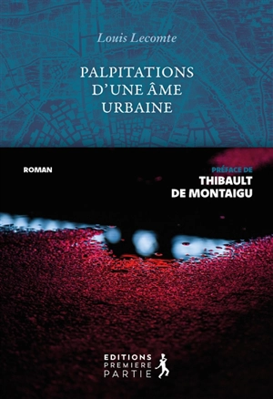 Palpitations d'une âme urbaine - Louis Lecomte