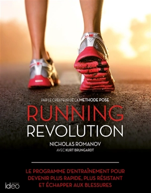 Running revolution : le programme d'entraînement pour devenir plus rapide, plus résistant et échapper aux blessures - Nicholas Romanov