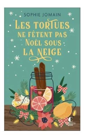 Les tortues ne fêtent pas Noël sous la neige - Sophie Jomain