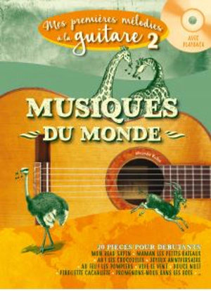 Mes premières mélodies à la guitare. Vol. 2. Musiques du monde - Alexandre Wallon