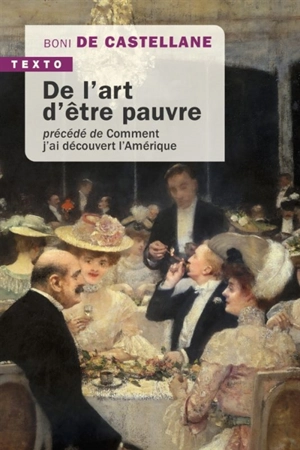 De l'art d'être pauvre : mémoires, 1867-1932. Comment j'ai découvert l'Amérique - Boniface de Castellane