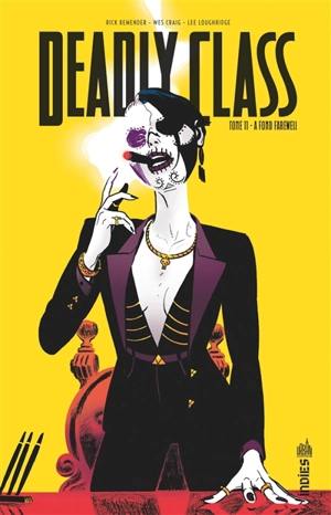 Deadly class. Vol. 11. A fond farewell - Rick Remender