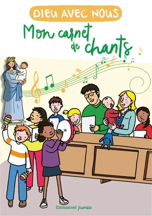 Dieu avec nous : mon carnet de chants - Communauté de l'Emmanuel. Emmanuel Kids