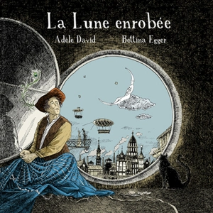 La lune enrobée - Adèle David