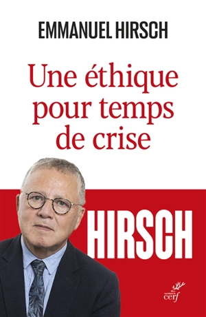 Une éthique pour temps de crise - Emmanuel Hirsch
