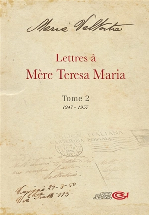 Lettres à mère Teresa Maria. Vol. 2. 1947-1957 - Maria Valtorta