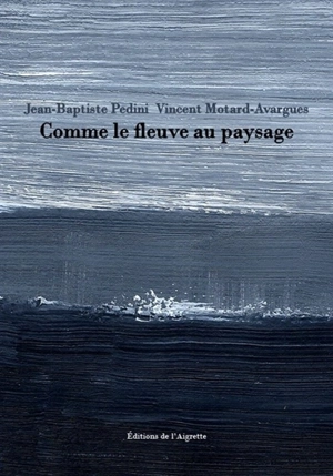 Comme le fleuve au paysage - Jean-Baptiste Pedini