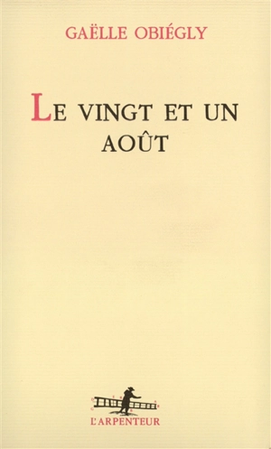 Le vingt et un août - Gaëlle Obiégly