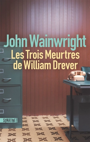 Les trois meurtres de William Drever - John Wainwright