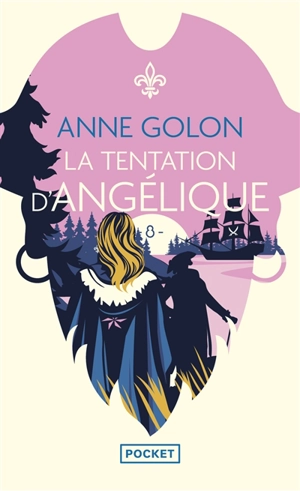 Angélique. Vol. 8. La tentation d'Angélique : version d'origine - Anne Golon