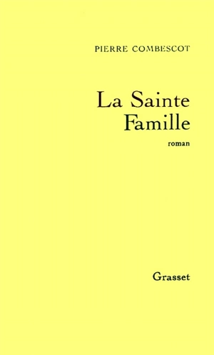 La sainte famille - Pierre Combescot