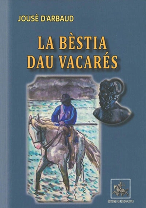 La bèstia dau Vacarés - Joseph d' Arbaud