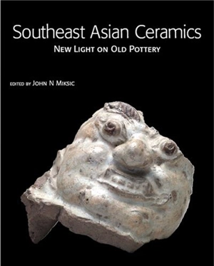 Southeast Asian Ceramics - John N. Miksic