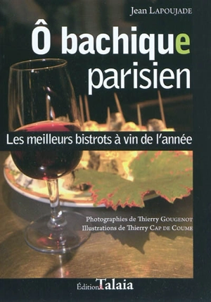 O bachique parisien : les meilleurs bistrots à vin de l'année - Jean Lapoujade