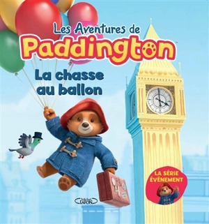 Les aventures de Paddington. La chasse au ballon - Katie Woolley