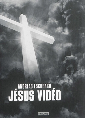 Jésus vidéo - Andreas Eschbach