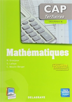 Mathématiques, CAP tertiaires : groupement C : spécimen enseignant - Nathalie Granjoux