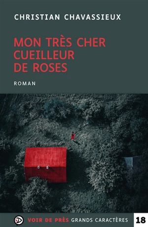 Mon très cher cueilleur de roses - Christian Chavassieux