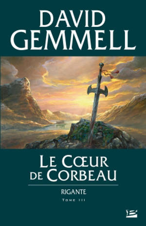 Rigante. Vol. 3. Le coeur de corbeau - David Gemmell