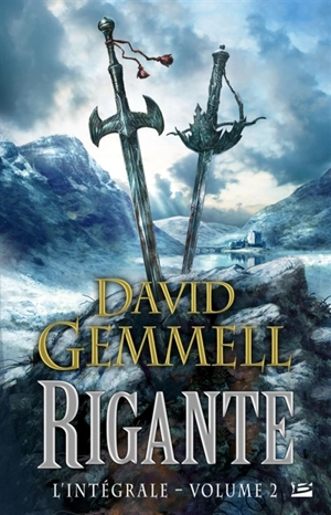 Rigante : l'intégrale. Vol. 2 - David Gemmell