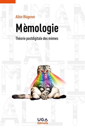 Mèmologie : théorie postdigitale des mèmes - Albin Wagener