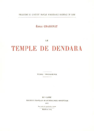 Le temple de Dendara. Vol. 3 - Emile Chassinat