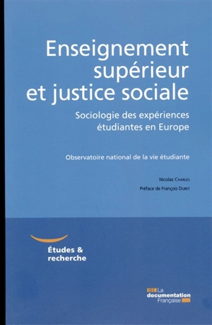 Enseignement supérieur et justice sociale : sociologie des expériences étudiantes en Europe - Nicolas Charles