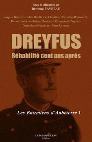 Dreyfus réhabilité cent ans après : antisémitisme, il y a cent ans, et aujourd'hui... - Entretiens d'Aubeterre (01 ; 2006)