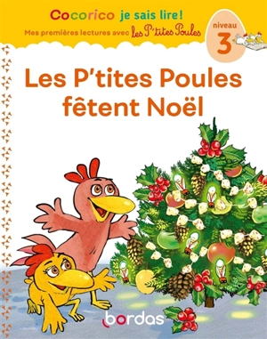 Les p'tites poules fêtent Noël : niveau 3 - Marie-Christine Olivier